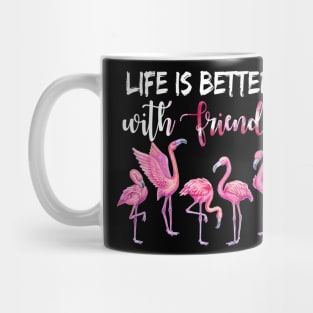 Life Is Better With Friends Awesome Mug